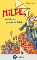 Cover: Hilfe, mein Lehrer geht in die Luft! - Dressler