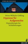 Cover: Hypnose für Aufgeweckte - Carl-Auer Verlag