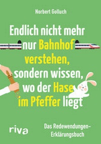 Abbildung von: Endlich nicht mehr nur Bahnhof verstehen, sondern wissen, wo der Hase im Pfeffer liegt - Riva