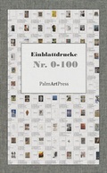Cover: Einblattdruck Nr. 0-100 - PalmArtPress