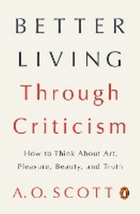 Enlarge image Cover: Better Living Through Criticism - Penguin USA