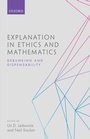 Cover: Explanation in Ethics and Mathematics - OUP eBook