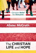 Cover: Christian Belief for Everyone: The Christian Life and Hope - SPCK Publishing