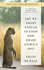 Cover: Are We Smart Enough to Know How Smart Animals Are? - WW Norton & Co