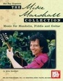 Cover: Mike Marshall Collection - Mel Bay Publications,U.S.