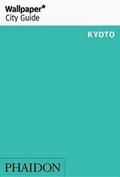 Cover: Wallpaper* City Guide Kyoto 2016 - Phaidon Press Ltd