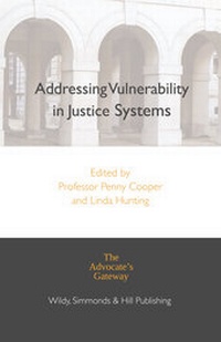 Enlarge image Cover: Addressing Vulnerability in Justice Systems - Wildy, Simmonds and Hill Publishing