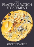 Cover: The Practical Watch Escapement - Philip Wilson Publishers Ltd