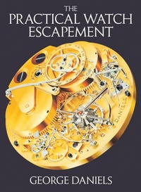 Enlarge image Cover: The Practical Watch Escapement - Philip Wilson Publishers Ltd