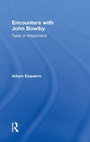 Cover: Encounters with John Bowlby - Routledge