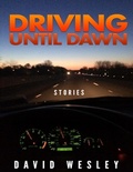 Cover: Driving Until Dawn: Stories - Lulu.com