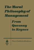 Cover: The Moral Philosophy of Management: From Quesnay to Keynes - Routledge