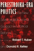 Cover: Perestroika Era Politics: The New Soviet Legislature and Gorbachev's Political Reforms - Routledge