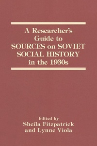 Enlarge image Cover: A Researcher's Guide to Sources on Soviet Social History in the 1930s - Routledge