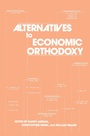 Cover: Alternatives to Economic Orthodoxy - Routledge