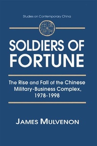 Enlarge image Cover: Soldiers of Fortune: The Rise and Fall of the Chinese Military-Business Complex, 1978-1998 - Routledge