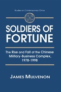 Cover: Soldiers of Fortune: The Rise and Fall of the Chinese Military-Business Complex, 1978-1998 - Routledge