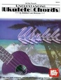 Cover: Mel Bay Presents Understanding Ukulele Chords - Mel Bay Publications
