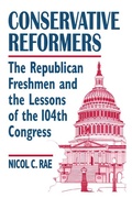 Cover: Conservative Reformers: The Freshman Republicans in the 104th Congress - Routledge
