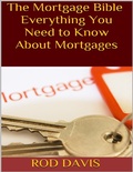 Cover: The Mortgage Bible: Everything You Need to Know About Mortgages - Lulu.com