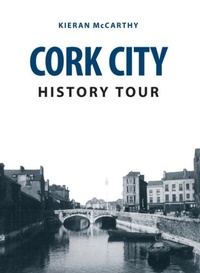 Abbildung von: Cork City History Tour - Amberley Publishing