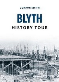 Abbildung von: Blyth History Tour - Amberley Publishing