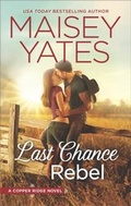 Cover: Last Chance Rebel - Mills & Boon