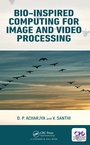 Cover: Bio-Inspired Computing for Image and Video Processing - Chapman & Hall/CRC