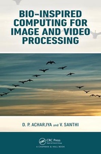 Enlarge image Cover: Bio-Inspired Computing for Image and Video Processing - Chapman & Hall/CRC