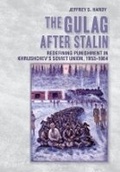 Cover: The Gulag After Stalin - Cornell University Press