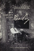 Cover: Liberty Hyde Bailey - Cornell University Press