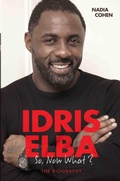Cover: Idris Elba - So, Now What? The Biography - John Blake