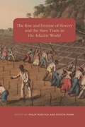 Cover: Rise and Demise of Slavery and the Slave Trade in the Atlantic World - Boydell & Brewer
