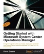 Cover: Getting Started with Microsoft System Center Operations Manager - Packt Publishing