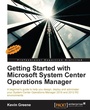 Cover: Getting Started with Microsoft System Center Operations Manager - Packt Publishing