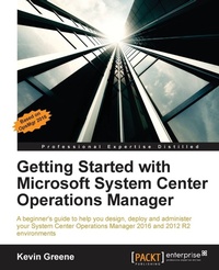 Enlarge image Cover: Getting Started with Microsoft System Center Operations Manager - Packt Publishing