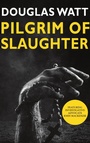 Cover: Pilgrim of Slaughter - Luath Press