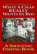Cover: What a Chap Really Wants in Bed - Merlin Unwin Books