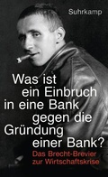 Cover: &raquo;Was ist ein Einbruch in eine Bank gegen die Gr&uuml;ndung einer Bank?&laquo; - Suhrkamp