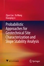 Cover: Probabilistic Approaches for Geotechnical Site Characterization and Slope Stability Analysis - Springer