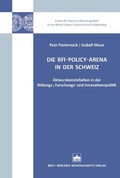 Cover: Die BFI-Policy-Arena in der Schweiz - Berliner Wissenschafts-Verlag