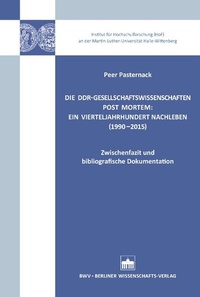 Abbildung von: Die DDR-Gesellschaftswissenschaften post mortem: Ein Vierteljahrhundert Nachleben (1990-2015) - Berliner Wissenschafts-Verlag