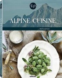 Abbildung von: Alpine Cuisine - teNeues Media GmbH & Co. KG