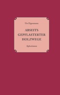 Cover: Abseits gepflasterter Holzwege