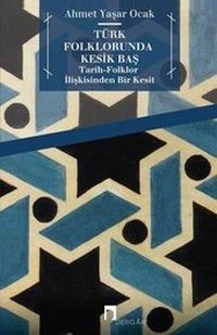 Abbildung von: Turk Folklorunda Kesik Bas - Dergah