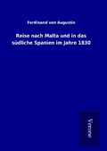 Cover: Reise nach Malta und in das s&uuml;dliche Spanien im Jahre 1830 - TP Verone Publishing