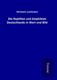 Abbildung von: Die Reptilien und Amphibien Deutschlands in Wort und Bild - TP Verone Publishing