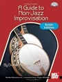 Cover: Guide To Non-Jazz Improvisation - Mel Bay Publications,U.S.
