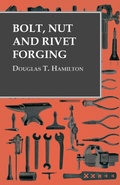 Cover: Bolt, Nut and Rivet Forging - Owen Press