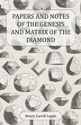 Cover: Papers and Notes of the Genesis and Matrix of the Diamond - Owen Press
